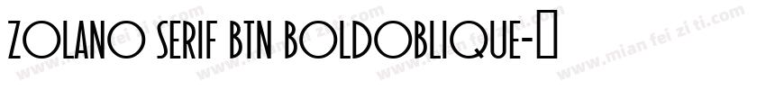 Zolano Serif BTN BoldOblique字体转换